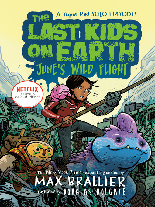 Title details for The Last Kids on Earth: June's Wild Flight by Max Brallier - Wait list
